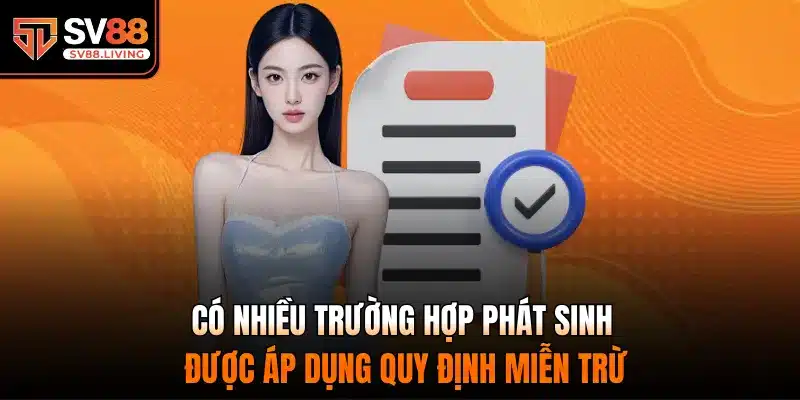 Có nhiều trường hợp phát sinh được áp dụng quy định miễn trừ