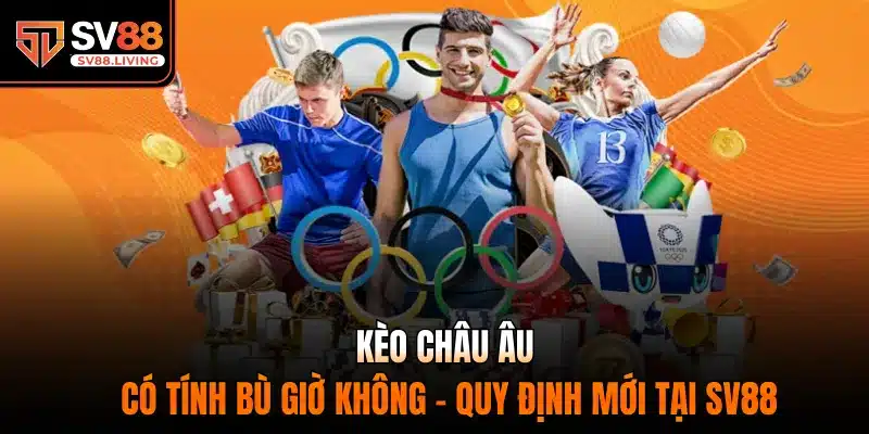 kèo châu Âu có tính bù giờ không