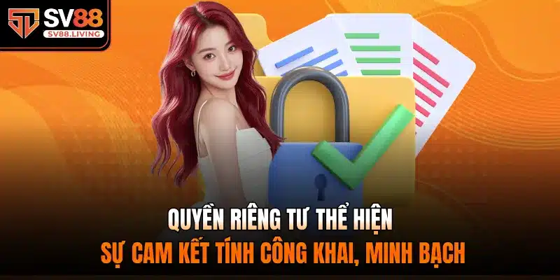Quyền Riêng Tư thể hiện sự cam kết tính công khai, minh bạch